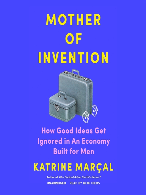 Title details for Mother of Invention by Katrine Marçal - Wait list